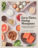 Eat to Thrive During Menopause: Managing Your Symptoms with Nourishing Foods 1523528257 Book Cover