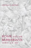Rome and the Barbarians, 100 B.C.--A.D. 400 (Ancient Society and History) 0801873061 Book Cover