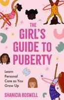 The Girl's Guide to Puberty and Periods: The Puberty Journal for Girls 1642509671 Book Cover