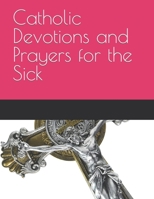 Catholic Devotions and Prayers for the Sick B0C2SRHDYM Book Cover