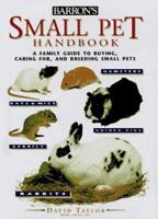 Small Pet Handbook (Barron's Education Series.) 0764150332 Book Cover
