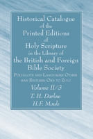 Historical Catalogue of the Printed Editions of Holy Scripture in the Library of the British and Foreign Bible Society, Volume II, 3: Polyglots and Languages Other Than English: Ora to Zulu 1666752282 Book Cover