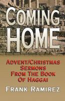 Coming Home: Advent Christmas Sermons from the Book of Haggai 0788012819 Book Cover