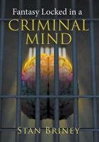 Fantasy Locked in a Criminal Mind 1641514639 Book Cover