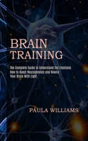 Brain Training: How to Boost Neurogenesis and Rewire Your Brain With Light 1990268188 Book Cover