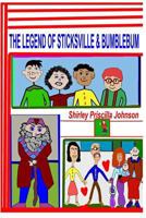 The Legend of Sticksville & Bumblebum 1441407197 Book Cover
