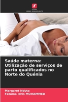 Saúde materna: Utilização de serviços de parto qualificados no Norte do Quénia (Portuguese Edition) 6203559288 Book Cover