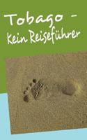 Tobago - Kein Reiseführer 3839171318 Book Cover