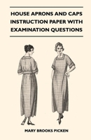House Aprons And Caps - Instruction Paper With Examination Questions 1446520080 Book Cover