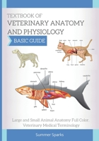 Textbook of Veterinary Anatomy and Physiology: Large and Small Animal Anatomy. Veterinary Medical Terminology B08KBKRJ9C Book Cover