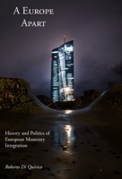 A Europe Apart: History and Politics of European Monetary Integration 8883980972 Book Cover