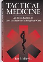 Tactical Medicine: An Introductory To Law Enforcement Emergency Care 1581602553 Book Cover