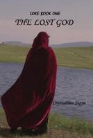 The Lost God: Loke Series Book I 1490478434 Book Cover