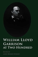 William Lloyd Garrison at Two Hundred 0300136587 Book Cover