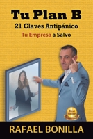 Tu Plan B: 21 Claves Antip�nico, Tu Empresa a Salvo B088B96XMF Book Cover