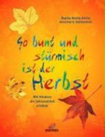 So bunt und stürmisch ist der Herbst. Mit Kindern die Jahreszeiten erleben. 3419529007 Book Cover