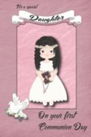 For a Special Daughter on Your First Communion Day: First Communion Celebration Card Journal for a Special Daughter 1691212334 Book Cover