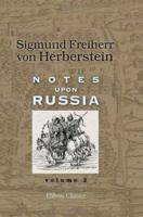 Notes upon Russia: Being a Translation of the Earliest Account of that Country. Volume 2 1402100493 Book Cover
