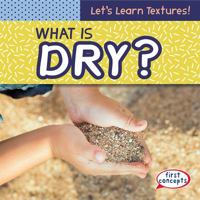 What Is Dry? 1538244330 Book Cover