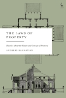 Laws of Property : Theories about the Nature and Concept of Property 1509963618 Book Cover