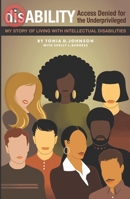 dis-ABILITY: Access Denied for the Underprivileged My story living with intellectual disabilities B0CK9R3QDF Book Cover