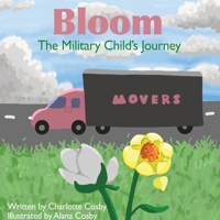Bloom: The Military Child's Journey B0F69YGG5W Book Cover