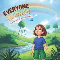 Everyone Belongs: A Story of Being Yourself: Belonging isn’t about looking the same, it’s about being together. B0FR42P3ZG Book Cover