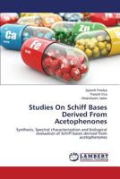 Studies On Schiff Bases Derived From Acetophenones: Synthesis, Spectral characterization and biological evaluation of Schiff bases derived from acetophenones 365959900X Book Cover