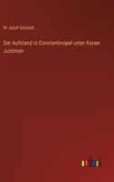 Der Aufstand in Constantinopel unter Kaiser Justinian 3368027239 Book Cover