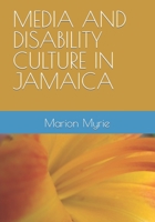 MEDIA AND DISABILITY CULTURE IN JAMAICA null Book Cover