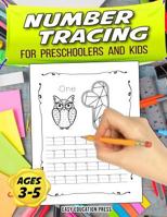 Number Tracing Book for Preschoolers and Kids Ages 3-5: Best Fun Trace Numbers Practice Preschool: Handwriting Workbook, Learning and Practice for Kids Ages 2-4, 3-5, Easy Number Writing Practice Book 1724608215 Book Cover