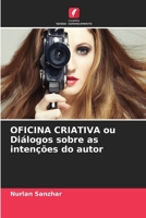 OFICINA CRIATIVA ou Diálogos sobre as intenções do autor (Portuguese Edition) 6630087119 Book Cover