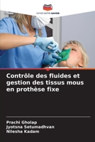 Contrôle des fluides et gestion des tissus mous en prothèse fixe 6205949563 Book Cover