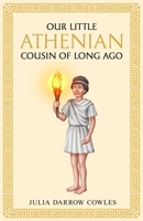 Our little Athenian cousin of long ago 1761831453 Book Cover