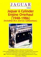 Jaguar 6 Cylinder Engine Overhaul: 1948-1986 (Including I.R.S. and S.U. Carburettors) 1873098324 Book Cover
