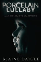Porcelain Lullaby: A Horror Novel B0G6JZTCDF Book Cover