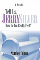 Tell us, Jerry Silver;: A novel 158776055X Book Cover