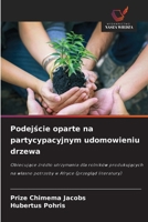 Podejscie oparte na partycypacyjnym udomowieniu drzewa: Obiecujace zródlo utrzymania dla rolników produkujacych na wlasne potrzeby w Afryce (przeglad literatury) (Polish Edition) 6208692903 Book Cover