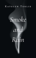 Smoke and Rain 1039157912 Book Cover
