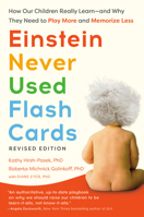 Einstein Never Used Flash Cards, Revised Edition: How Our Children Really Learn--And Why They Need to Play More and Memorize Less 059398076X Book Cover