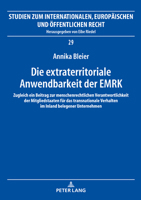 Die Extraterritoriale Anwendbarkeit Der Emrk: Zugleich Ein Beitrag Zur Menschenrechtlichen Verantwortlichkeit Der Mitgliedstaaten Fuer Das Transnationale Verhalten Im Inland Belegener Unternehmen 3631788851 Book Cover