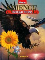 Science Interactions: Course 4 (Glencoe Science) 0028276078 Book Cover