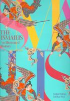 The Ismailis: An Illustrated History 1898592276 Book Cover