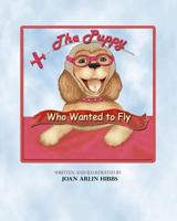 The Puppy Who Wanted to Fly 1439267405 Book Cover