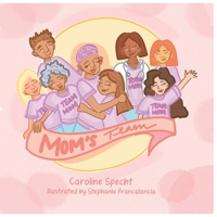 Mom's Team B0G7NR7DWN Book Cover