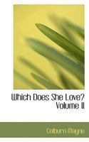 Which Does She Love? Volume II 0469362626 Book Cover