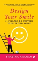 Design Your Smile: 11 Pillars to Sustain Your Proud Smile B0DRZ4TSZS Book Cover