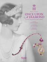 Once Upon a Diamond: A Family Tradition of Royal Jewels 0847866912 Book Cover