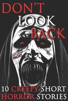10 Creepy Short Horror Stories: A Chilling Horror Short Stories Anthology, Horror Anthology Short Stories, Horror Short Stories Collection & Horror Short Stories Book for Adults (THE FORGOTTEN ONES) B0FS1TDVW3 Book Cover