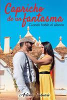 Capricho de un Fantasma: Cuando Callan las Almas 1796568775 Book Cover